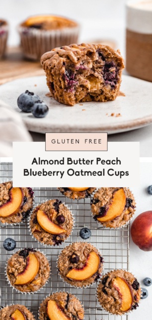 collage of peach blueberry oatmeal cups